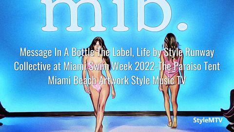 Message In A Bottle The Label, Life by Style Runway Collective at Miami Swim Week 2022